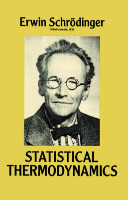 Statistical Thermodynamics - Schrodinger, Erwin