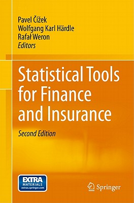 Statistical Tools for Finance and Insurance - Cizek, Pavel (Editor), and Hrdle, Wolfgang Karl (Editor), and Weron, Rafal (Editor)