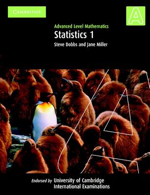 Statistics 1: Advanced Level Mathematics - Dobbs, Steve, Dr., and Miller, Jane, Dr., A.D