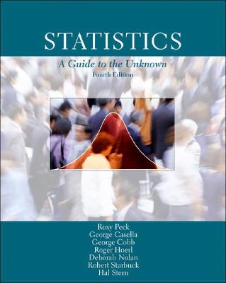 Statistics: A Guide to the Unknown - Peck, Roxy, and Casella, George, and Cobb, George W, Professor