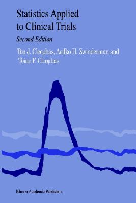 Statistics Applied to Clinical Trials - Zwinderman, Aeilko H, and Cleophas, Ton J, and Cleophas, Toine F