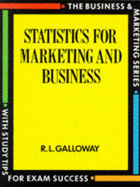 Statistics for Marketing and Business - Galloway, R.L.