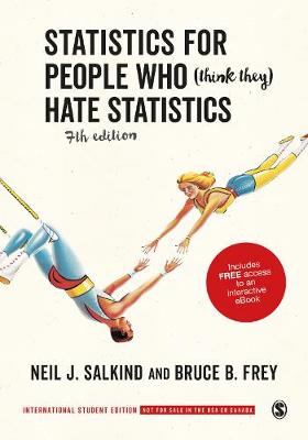 Statistics for People Who (Think They) Hate Statistics - International Student Edition - Salkind, Neil J., and Frey, Bruce B.