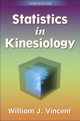 Statistics in Kinesiology - 3rd Edition - Vincent, William