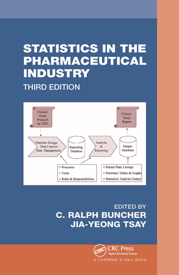 Statistics in the Pharmaceutical Industry - Buncher, C Ralph (Editor), and Tsay, Jia-Yeong (Editor)