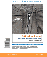 Statistics: Informed Decisions Using Data, Books a la Carte Edition