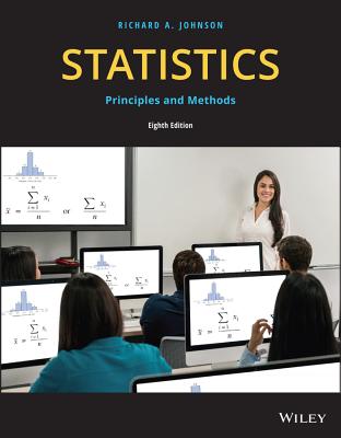 Statistics: Principles and Methods - Johnson, Richard A., and Bhattacharyya, Gouri K.