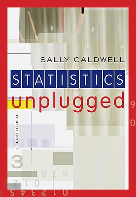 Statistics Unplugged - Caldwell, Sally