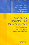 Statistik Fur Bachelor- Und Masterstudenten: Eine Einfuhrung Fur Wirtschafts- Und Sozialwissenschaftler