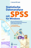 Statistische Datenanalyse Mit SPSS Fur Windows: Eine Anwendungsorientierte Einfahrung in Das Basissystem Version 8 Und Das Modul Exakte Tests (3., Neu - Janssen, J Rgen, and Laatz, Wilfried