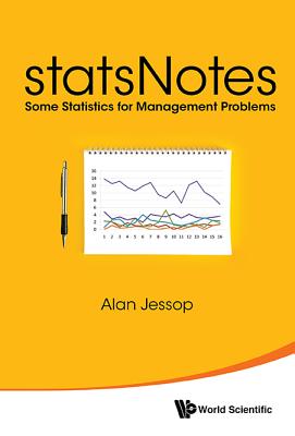 Statsnotes: Some Statistics for Management Problems - Jessop, Alan