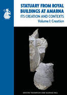 Statuary from Royal Buildings at Amarna (2-volume set): Its Creation and Contexts