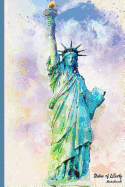 Statue of Liberty Notebook: Watercolor of the Statue of Liberty Note Book Notbook: American Symbol of Freedom: 6x9 120 Blank Lined Notebook, Journal or Diary