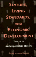 Stature, Living Standards, and Economic Development: Essays in Anthropometric History
