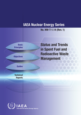 Status and Trends in Spent Fuel and Radioactive Waste Management - International Atomic Energy Agency