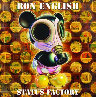 Status Factory: The Art of Ron English - English, Ron, and Nahas, Dominique (Introduction by)