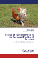 Status of Toxoplasmosis in the Backyard Poultry of Pakistan