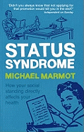 Status Syndrome: How Your Social Standing Directly Affects Your Health