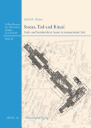Status, Tod Und Ritual: Stadt- Und Sozialstruktur Assurs in Neuassyrischer Zeit