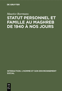 Statut personnel et famille au Maghreb de 1940  nos jours