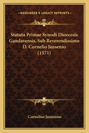 Statuta Primae Synodi Dioecesis Gandavensis, Sub Reverendissimo D. Cornelio Jansenio (1571)