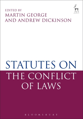 Statutes on the Conflict of Laws - George, Martin P (Editor), and Dickinson, Andrew (Editor)