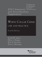 Statutory and Documentary Supplement to White Collar Crime: Law and Practice