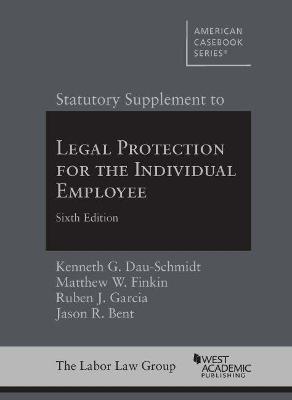 Statutory Supplement to Legal Protection for the Individual Employee - Dau-Schmidt, Kenneth G., and Finkin, Matthew W., and Garcia, Ruben J.