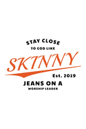 Stay Close To God Like Skinny Jeans on a Worship Leader Est. 2019: Notebook to Write In - Notes - Priorities - Use For Travels, Class, or Meetings