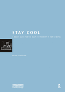 Stay Cool: a Design Guide for the Built Environment in Hot Climates