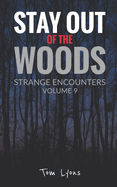 Stay Out of the Woods: Strange Encounters, Volume 9