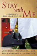 Stay with Me: Stories of a Black Bag Doctor