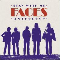 Stay with Me: The Faces Anthology - Faces