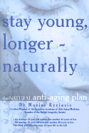 Stay Young, Longer--Naturally - Kyriazis, Marios, Dr.