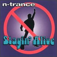 Stayin' Alive - N-Trance