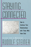 Staying Connected: How to Continue Your Relationships with Those Who Have Died