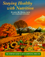 Staying Healthy with Nutrition: The Complete Guide to Diet and Nutritional Medicine