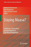 Staying Maasai?: Livelihoods, Conservation and Development in East African Rangelands