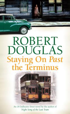 Staying On Past the Terminus - Douglas, Robert
