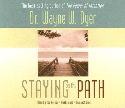 Staying on the Path - Dyer, Wayne W, Dr.