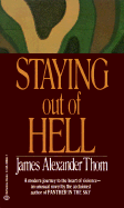 Staying Out of Hell - Thom, James Alexander