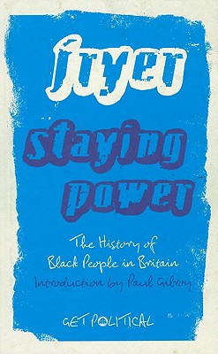 Staying Power: The History of Black People in Britain - Fryer, Peter
