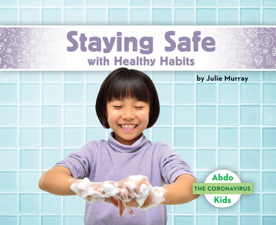 Staying Safe with Healthy Habits - Murray, Julie