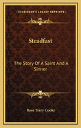 Steadfast: the Story of a Saint and a Sinner