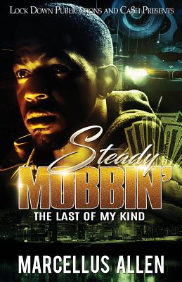Steady Mobbin': The Last of My Kind - Allen, Marcellus