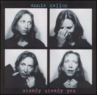Steady Steady Yes - Annie Gallup