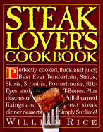 Steak Lover's Cookbook - Rice, William, Mr.