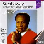 Steal Away: My Favorite Negro Spirituals - Simon Estes