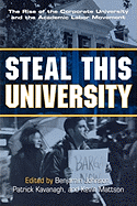 Steal This University: The Rise of the Corporate University and the Academic Labor Movement