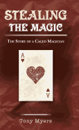 Stealing the Magic: The Story of a Caged Magician